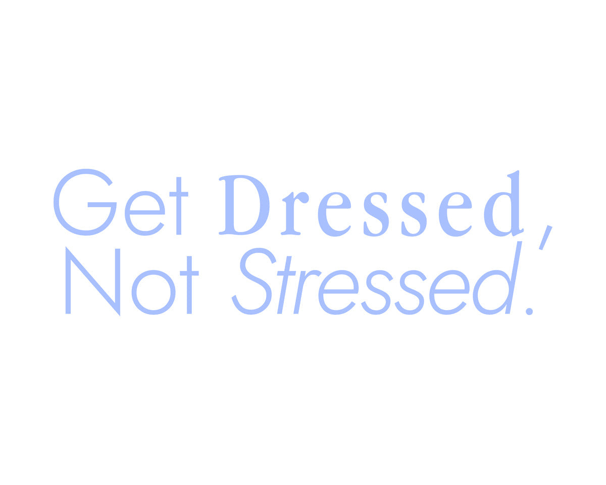 Get Dressed, Not Stressed – Mercy Mercy